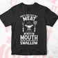 Put My Meat In Your Mouth Funny Sarcastic BBQ Editable Vector T shirt Design in Ai Png Svg Files.
