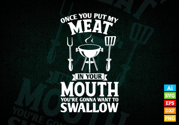 Put My Meat In Your Mouth Funny Sarcastic Bbq T-Shirt