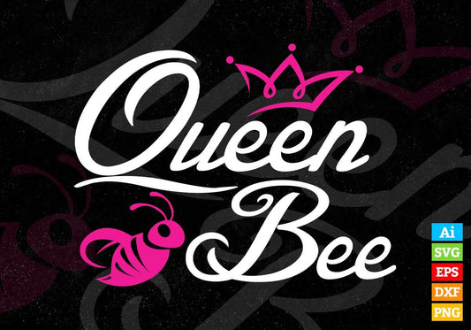 Queen Bee Editable Vector T-shirt Design in Ai Svg Png Files