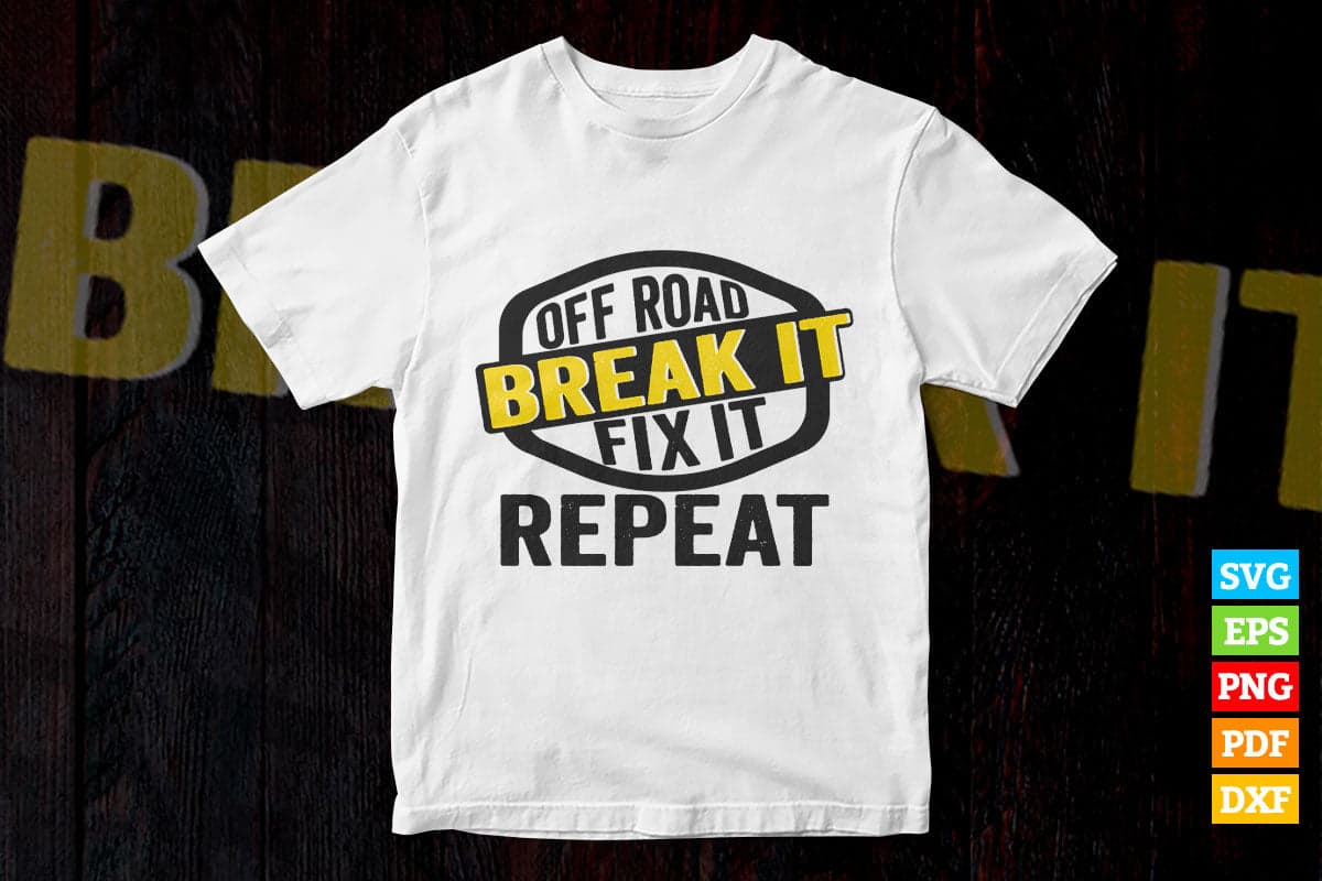 Race It Break It Fix It Repeat Funny Car Racing T shirt Design Png Svg Printable Files