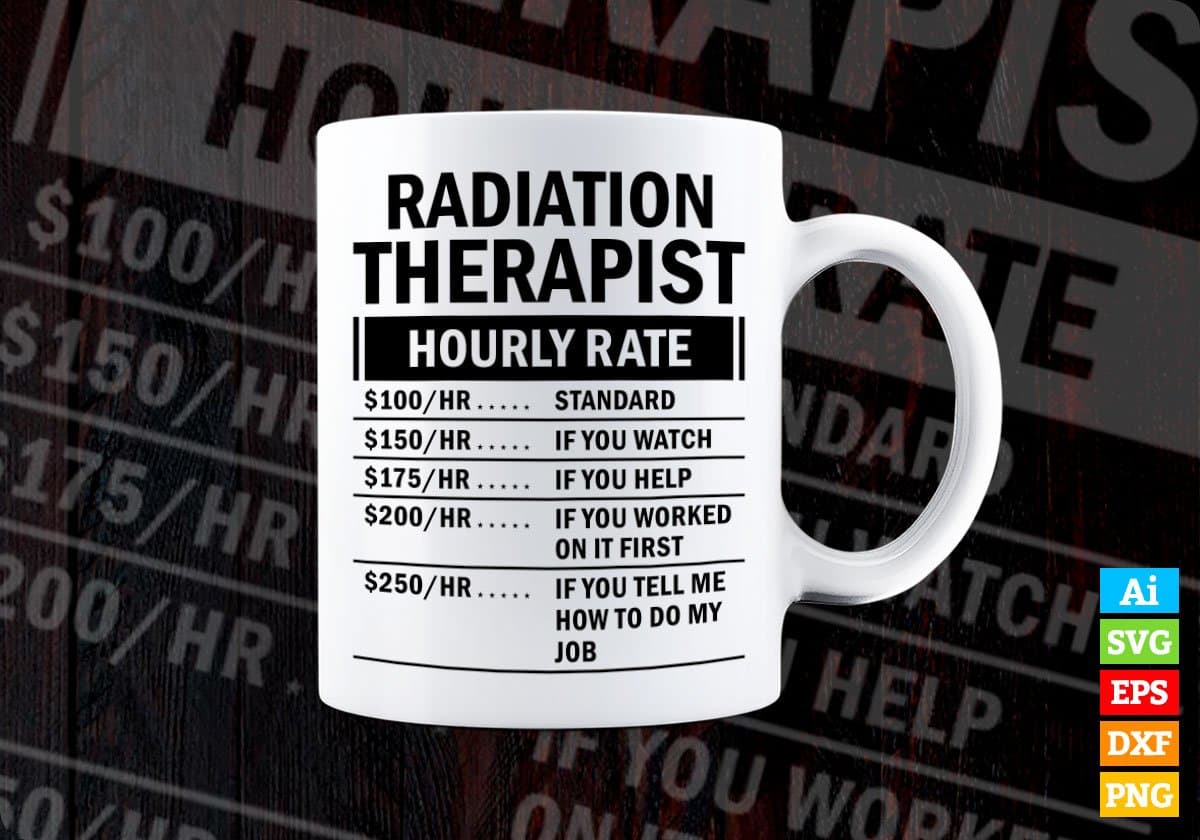 Radiation Therapist Hourly Rate Editable Vector T-shirt Design in Ai Svg Files