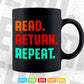 Read Return Repeat Cute Librarian Library Worker Gifts Svg Png Cut Files.