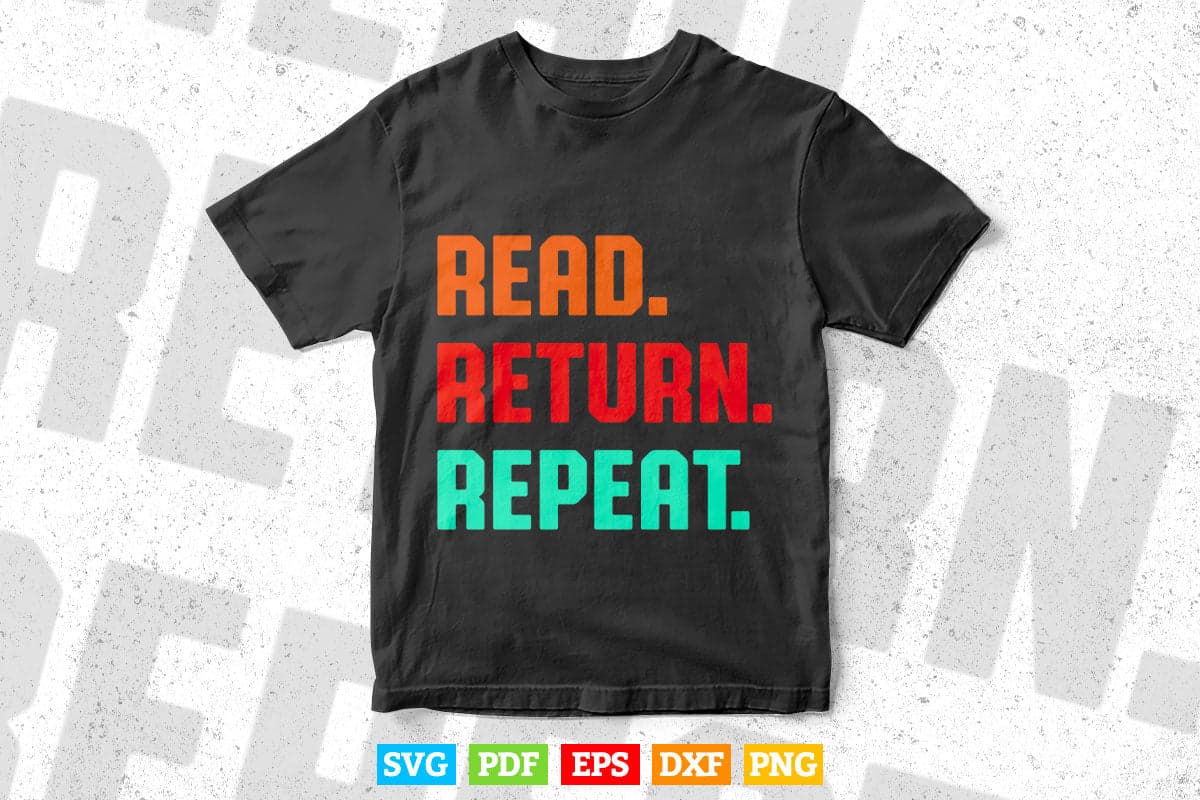 Read Return Repeat Cute Librarian Library Worker Gifts Svg Png Cut Fil ...