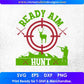 Ready Aim Hunt Hunting T shirt Design In Svg Png Cutting Printable Files