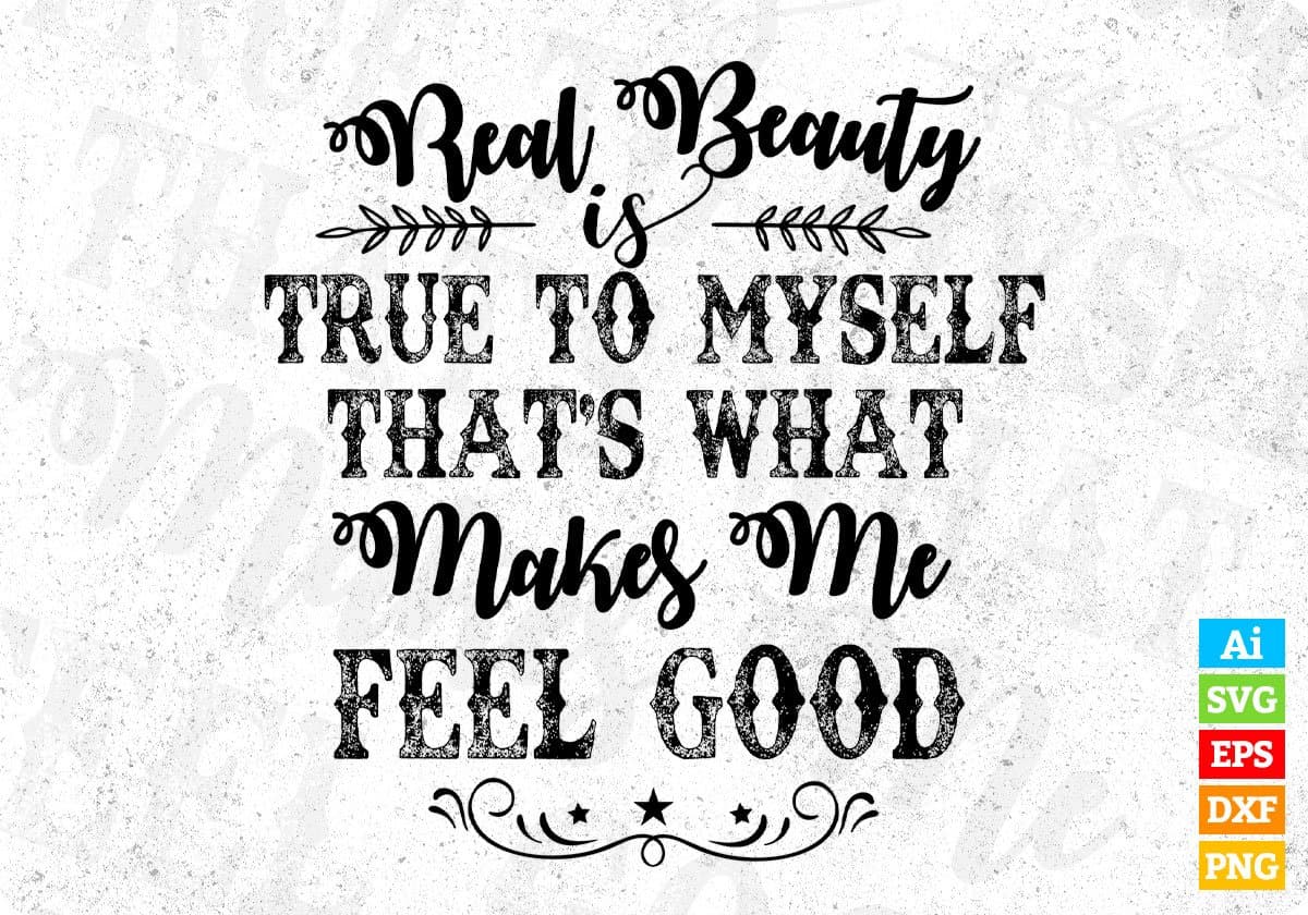 Real Beauty Is True Inspirational T shirt Design In Png Svg Cutting Printable Files