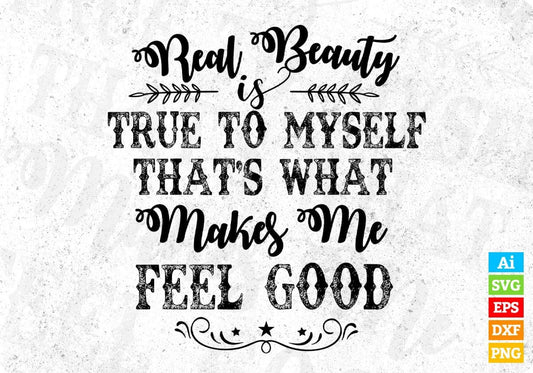 Real Beauty Is True Inspirational T shirt Design In Png Svg Cutting Printable Files