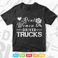Real Women Drives Trucks Lady Flowerful Svg T shirt Design.