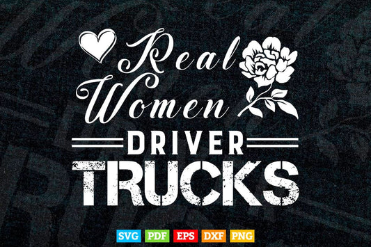 Real Women Drives Trucks Lady Flowerful Svg T shirt Design.