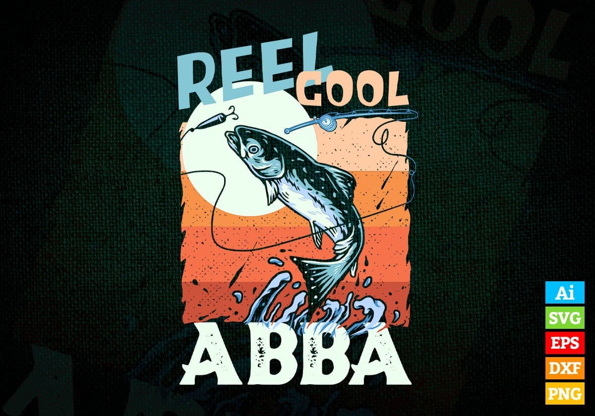 Reel Cool Abba Fishing Father's Day Editable Vector T-shirt Design in Ai Svg Files
