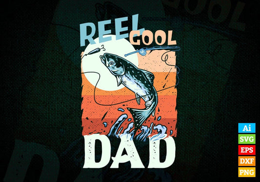 Reel Cool Dad Fishing Father's Day Editable Vector T-shirt Design in Ai Svg Files