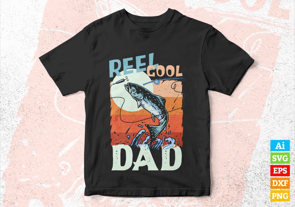 Reel Cool Dad Fishing Father's Day Editable Vector T-shirt Design in Ai Svg Files