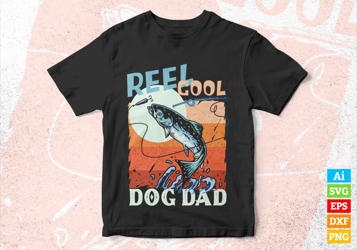 Reel Cool Dog Dad Fishing Father's Day Editable Vector T-shirt Design in Ai Svg Files