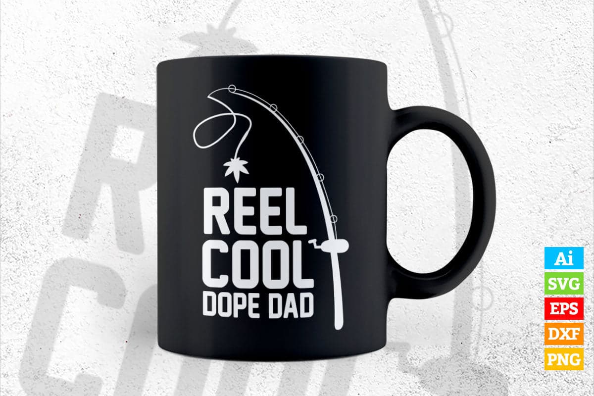 dope fishing reels Reel Cool Father's Day Fishing Dope Dad Vector T-shirt Design in Ai Svg File – Vectortshirtdesigns