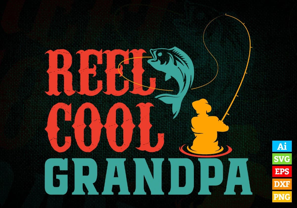 Reel Cool Grandpa Hunting Editable Vector T shirt Design In Svg Png Printable Files