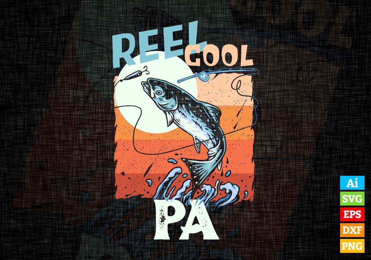 Reel Cool Pa Fishing Father's Day Editable Vector T-shirt Design in Ai Svg Files