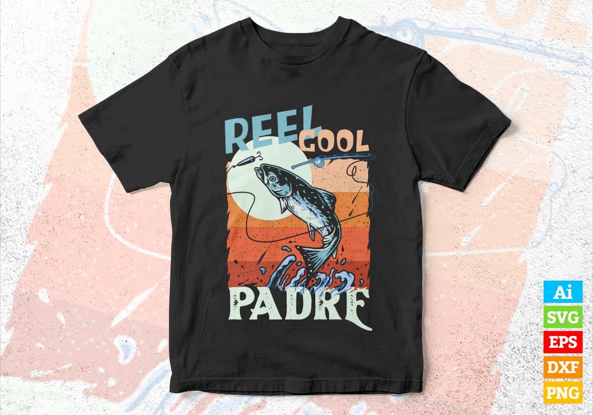 Reel Cool Padre Fishing Father's Day Editable Vector T-shirt Design in Ai Svg Files