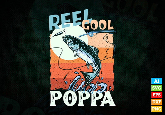 Reel Cool Poppa Fishing Father's Day Editable Vector T-shirt Design in Ai Svg Files