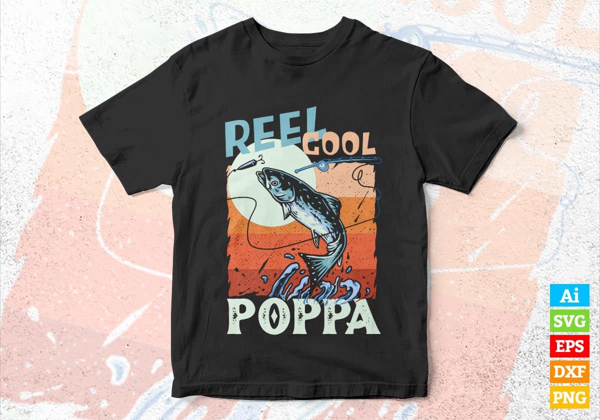 Reel Cool Poppa Fishing Father's Day Editable Vector T-shirt Design in Ai Svg Files