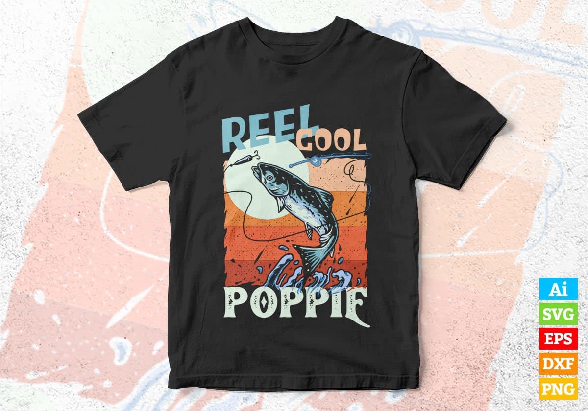 Reel Cool Poppie Fishing Father's Day Editable Vector T-shirt Design in Ai Svg Files