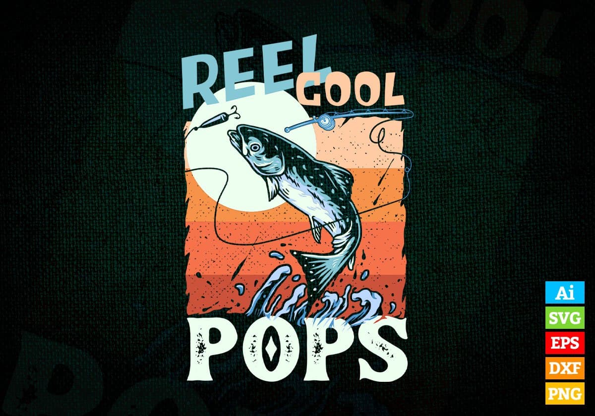 Reel Cool Pops Fishing Father's Day Editable Vector T-shirt Design in Ai Svg Files