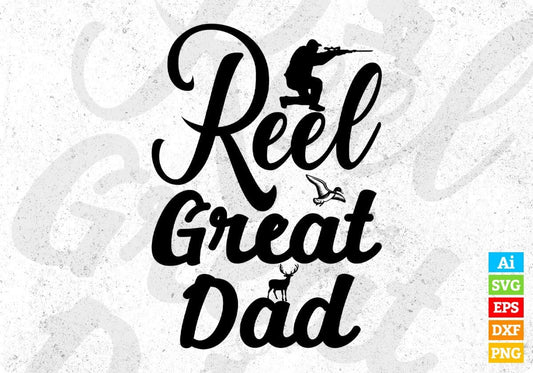 Reel Great Dad Hunting T shirt Design In Svg Png Cutting Printable Files