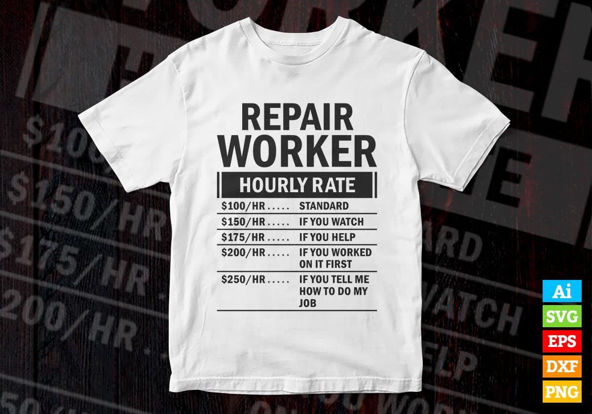 Repair Worker Hourly Rate Editable Vector T-shirt Design in Ai Svg Files