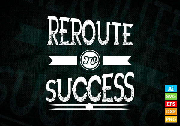 products/reroute-to-success-motivational-quotes-vector-t-shirt-design-in-ai-svg-png-files-250.jpg