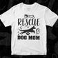 Rescue Dog Mom Animal T shirt Design In Svg Png Cutting Printable Files