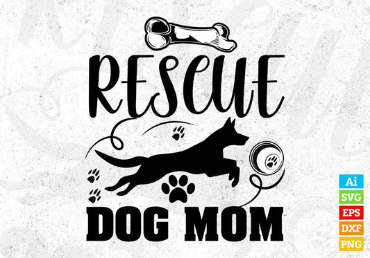 Rescue Dog Mom Animal T shirt Design In Svg Png Cutting Printable Files