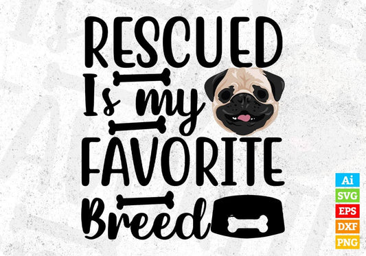 Rescued Is My Favorite Breed Animal T shirt Design In Svg Png Cutting Printable Files