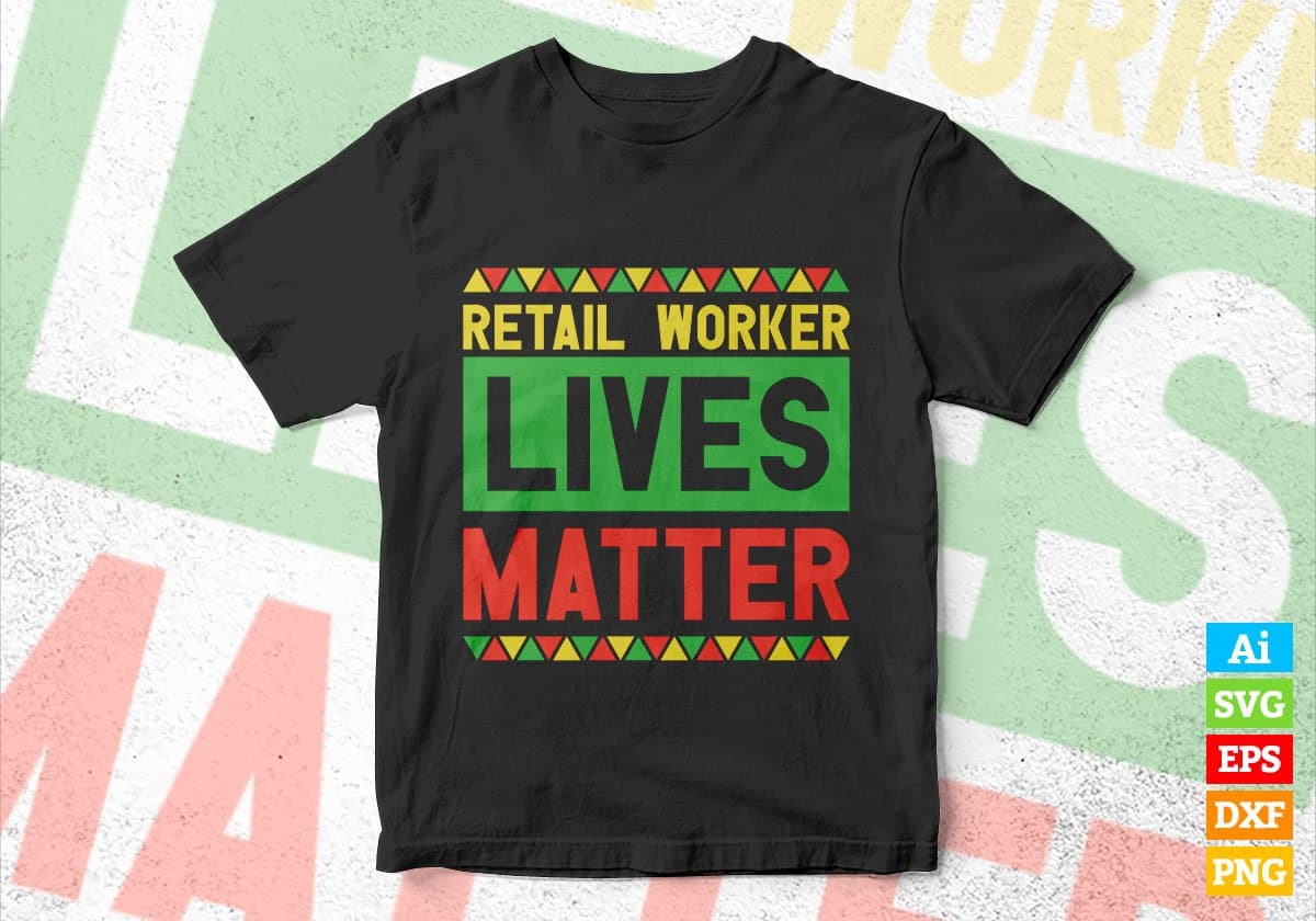 Retail Worker Lives Matter Editable Vector T-shirt Designs Png Svg Files