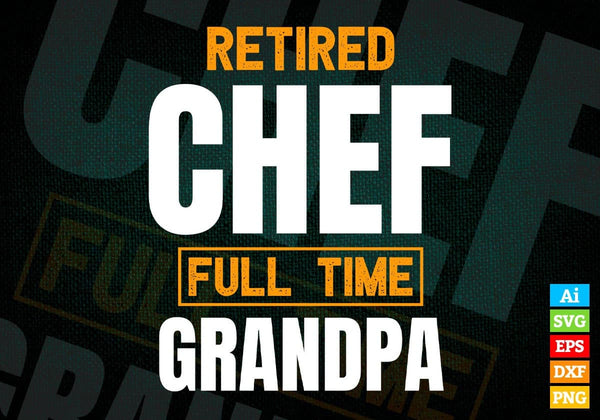 products/retired-chef-full-time-grandpa-fathers-day-editable-vector-t-shirt-designs-png-svg-files-831.jpg