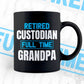 Retired Custodian Full Time Grandpa Father's Day Editable Vector T-shirt Designs Png Svg Files