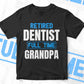 Retired Dentist Full Time Grandpa Father's Day Editable Vector T-shirt Designs Png Svg Files