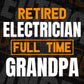 Retired Electrician Full Time Grandpa Father's Day Editable Vector T-shirt Designs Png Svg Files