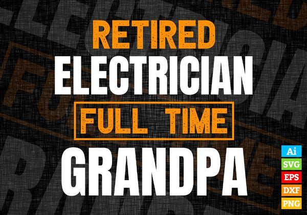 products/retired-electrician-full-time-grandpa-fathers-day-editable-vector-t-shirt-designs-png-svg-732.jpg