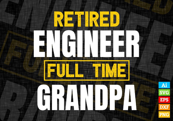 products/retired-engineer-full-time-grandpa-fathers-day-editable-vector-t-shirt-designs-png-svg-867.jpg