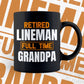 Retired Lineman Full Time Grandpa Father's Day Editable Vector T-shirt Designs Png Svg Files