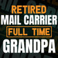 Retired Mail Carrier Full Time Grandpa Father's Day Editable Vector T-shirt Designs Png Svg Files