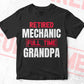 Retired Mechanic Full Time Grandpa Father's Day Editable Vector T-shirt Designs Png Svg Files