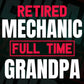 Retired Mechanic Full Time Grandpa Father's Day Editable Vector T-shirt Designs Png Svg Files