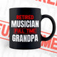 Retired Musician Full Time Grandpa Father's Day Editable Vector T-shirt Designs Png Svg Files