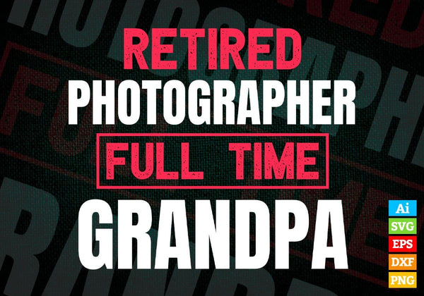 products/retired-photographer-full-time-grandpa-fathers-day-editable-vector-t-shirt-designs-png-248.jpg