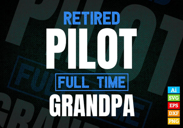 products/retired-pilot-full-time-grandpa-fathers-day-editable-vector-t-shirt-designs-png-svg-files-298.jpg