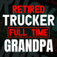 Retired Trucker Full Time Grandpa Father's Day Editable Vector T-shirt Designs Png Svg Files