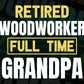 Retired Woodworker Full Time Grandpa Father's Day Editable Vector T-shirt Designs Png Svg Files