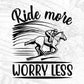 Ride More Worry Less Horse T shirt Design In Svg Png Cutting Printable Files