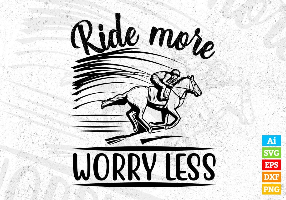 Ride More Worry Less Horse T shirt Design In Svg Png Cutting Printable Files