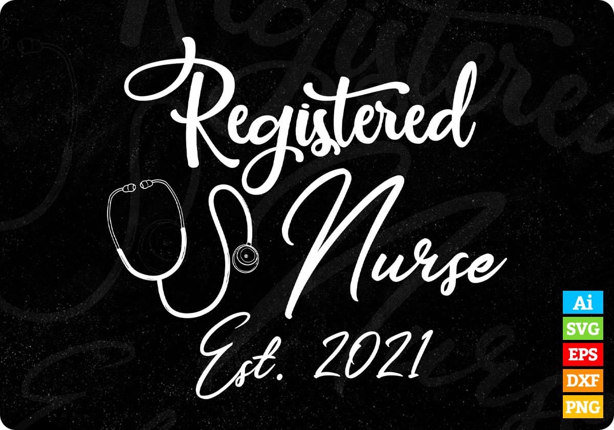 Rn Graduation Nursing Quote Registered Nurse Est 2021 Editable T shirt Design In Ai Svg Files
