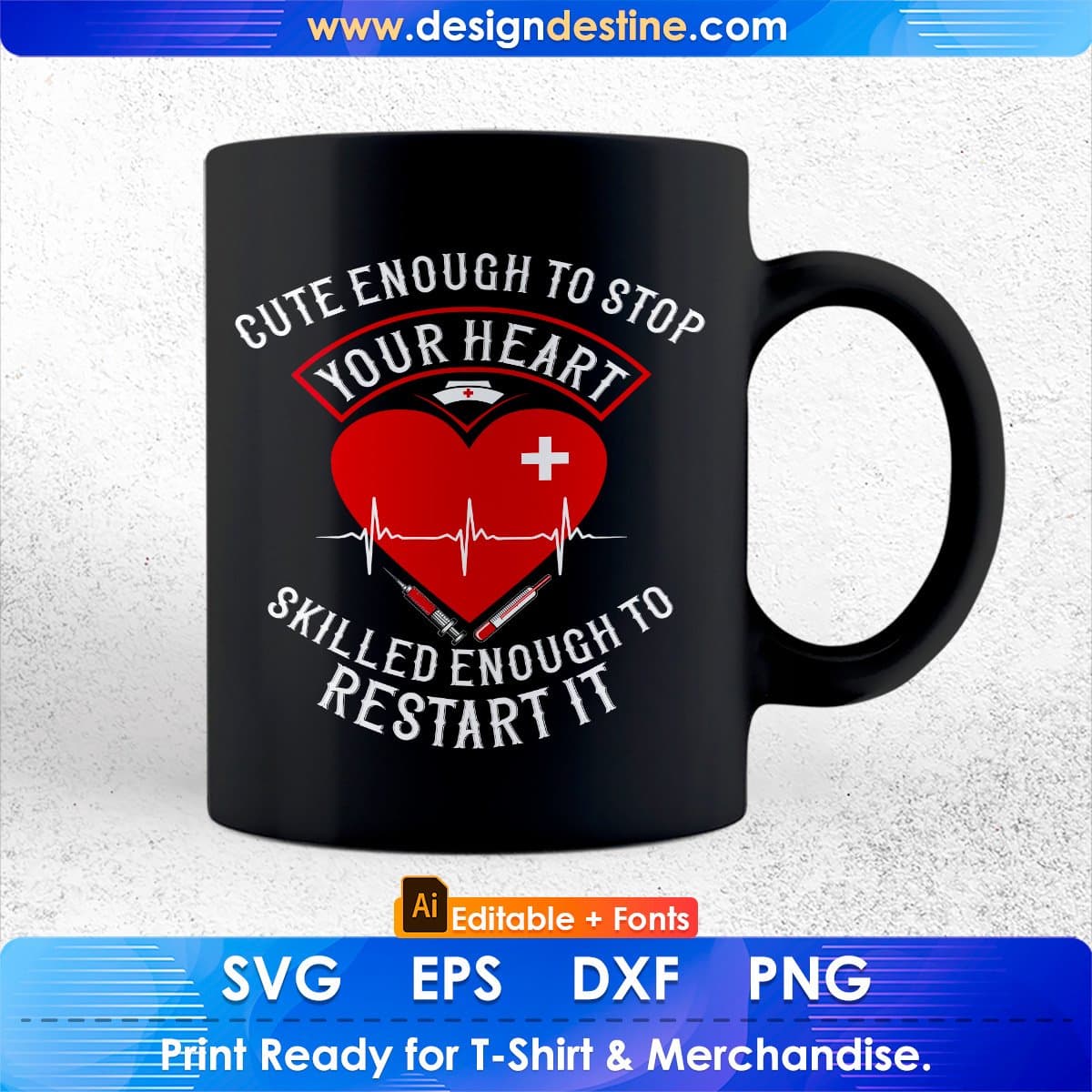 Rn Registered Nurse Cute Enough To Stop Your Heart Editable T shirt Design In Ai Svg Files